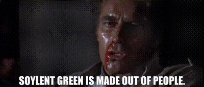 soylent green is made of people gif
